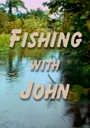 FISHING WITH JOHN